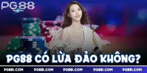 PG88 có lừa đảo không