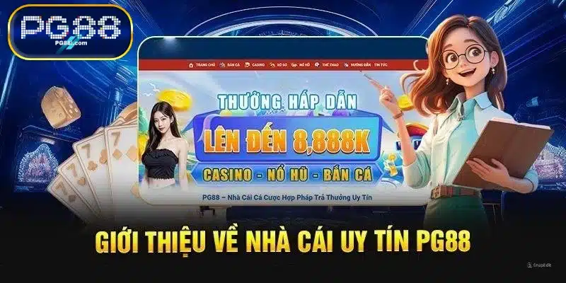 Giới thiệu về nhà cái uy tín PG88